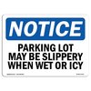 Signmission OSHA Sign, Parking Lot May Be Slippery When Wet Or Icy, 18in X 12in Decal, 18" W, 12" H, Landscape OS-NS-D-1218-L-17130